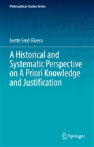 Ivette Fred-Rivera - A Historical and Systematic Perspective on A Priori Knowledge and Justification