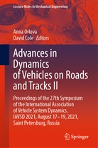 Cole, David Cole, Anna Orlova - Advances in Dynamics of Vehicles on Roads and Tracks II, 2 Teile