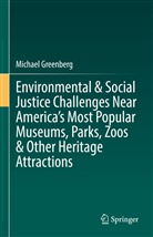 Michael Greenberg - Environmental & Social Justice Challenges Near America's Most Popular Museums, Parks, Zoos & Other Heritage Attractions