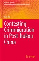Tian Ma - Contesting Crimmigration in Post-hukou China