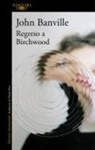 John Banville - Regreso a Birchwood
