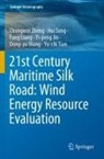 Yi-peng Jin, Fang Liang, Fang et al Liang, Hui Song, Yu-chi Tian, Dong-yu Wang... - 21st Century Maritime Silk Road: Wind Energy Resource Evaluation