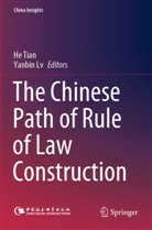 Lv, Yanbin Lv, He Tian - The Chinese Path of Rule of Law Construction