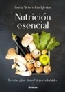 Iván Iglesias David, Estela Nieto Durán - Nutrición esencial : recetas plant-based ricas y saludables