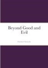 Friedrich Nietzsche - Beyond Good and Evil