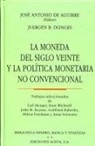 Moneda del siglo veinte y la política monetaria no convencional