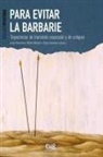 Alberto Matarán Ruiz, Jorge Riechmann - Para evitar la barbarie : trayectorias de transición ecosocial y de colapso