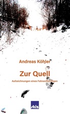 Andreas Köhler - Zur Quell