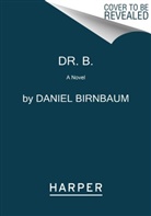 Daniel Birnbaum - Dr. B.