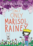 Erin Entrada Kelly, Erin Entrada Kelly - Only Only Marisol Rainey