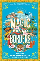 Tahir Abrar, Samira Ahmed, Shreya Ila Anasuya, Nafiza Azad, Naila Azad, Tracey Baptiste... - Magic Has No Borders