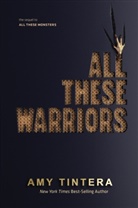 Amy Tintera, Tintera Amy - All These Warriors
