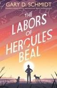 Gary D. Schmidt - The Labors of Hercules Beal