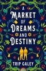 Trip Galey - Market of Dreams and Destiny