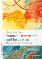 Thorsten Becker, Thorsten Becker - Trauma, Dissoziation und Inspiration
