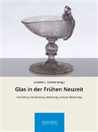 Annette C Cremer, Annette C. Cremer - Glas in der Frühen Neuzeit