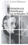 Louis Althusser - Iniciación a la filosofía para no filósofos