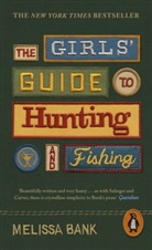 Melissa Bank, Bank Melissa - The Girls' Guide to Hunting and Fishing