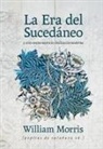 William Morris, Javier Rodríguez Hidalgo - La era del sucedáneo : y otros textos contra la civilización moderna