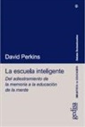 David Perkins - La escuela inteligente : del adiestramiento de la memoria a la edcuación de la mente