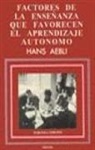 Hans Aebli - Factores de la enseñanza que favorecen el aprendizaje autónomo