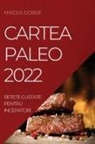 Mircea Dobre - CARTEA PALEO 2022