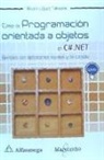 Bruno López Takeyas - Curso de programación orientada a objetos con C# .Net : ejemplos con aplicaciones visuales y de consola