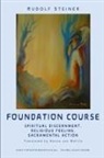Rudolf Steiner, James D Stewart - The Foundation Course