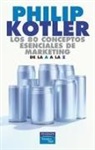 Philip Kotler - 80 conceptos esenciales de marketing : de la "A" a la "Z"