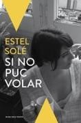 Estel Solé - Si no puc volar