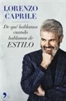 Lorenzo Caprile Trucchi - De qué hablamos cuando hablamos de estilo : nueva presentación