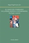 Miguel Ángel García - El canon del compromiso en la poesía española contemporánea : antologías y poemas