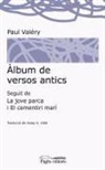 Paul Valéry, Josep A. Vidal Gonzalvo - Àlbum de versos antics : Seguit de La jove parca i El cementiri marí
