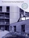 Andrew Beharrell, Andrew Olcayto Beharrell, Rory Olcayto - Deck Access Housing Design Guide