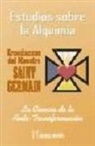 Saint-Germain, Comte de Saint-Germain - comte de - - Estudios sobre la alquimia I : la ciencia de la auto-transformación