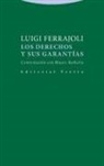Mauro Barberis, Luigi Ferrajoli - Los derechos y sus garantías : conversación con Mauro Barberis