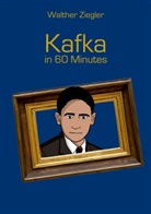 Walther Ziegler - Kafka in 60 Minutes