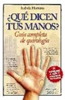 Isabela Herranz - Guía completa de quirología : ¿qué dicen tus manos?