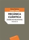 V. B. Berestetskii, L D Landau, L. P. Pitaevskii, Levy D. Landau, E. M. Lifshitz - Mecánica cuántica no-relativista