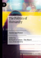Richard A. Cohen, Tito Marci, Luca Scuccimarra - The Politics of Humanity