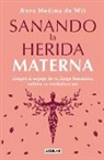 Aura Medina De Wit - Sanando la herida materna / Healing the Maternal Wound