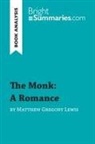 Bright Summaries, Bright Summaries - The Monk: A Romance by Matthew Gregory Lewis (Book Analysis)