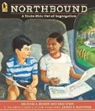 Michael S Bandy, Michael S. Bandy, James E. Ransome, Eric Stein - Northbound: A Train Ride Out of Segregation