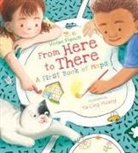 Vivian French, Ya-Ling Huang - From Here to There: A First Book of Maps