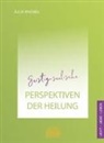 Julia Knobel - Geistig-seelische Perspektiven der Heilung