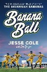Jesse Cole, Don Yaeger - Banana Ball