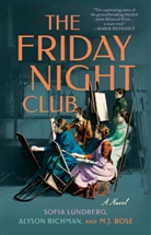 Sofia Lundberg, Alyson Richman, M J Rose, M.J. Rose - The Friday Night Club