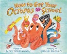 Becky Scharnhorst, Jaclyn Sinquett, Jaclyn Sinquett - How to Get Your Octopus to School