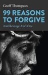 Geoff Thompson, Thompson Geoff - 99 Reasons to Forgive