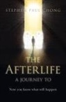 Stephen Chong, Stephen Paul Chong, Chong Stephen Paul - Afterlife, The - a journey to